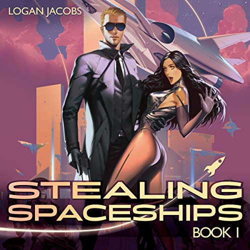 Stealing Spaceships: Book 1