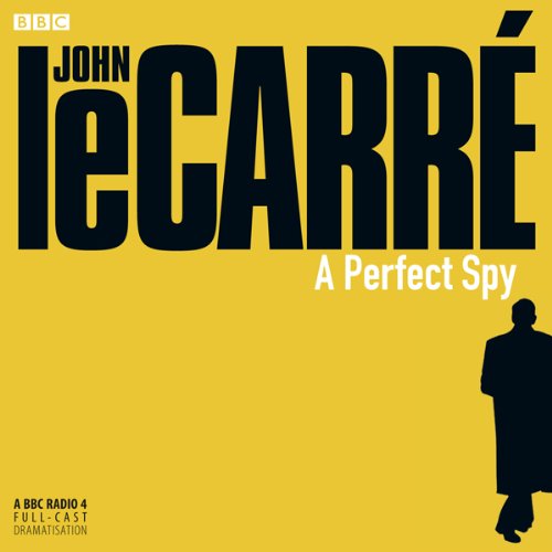 A Perfect Spy (Dramatised)