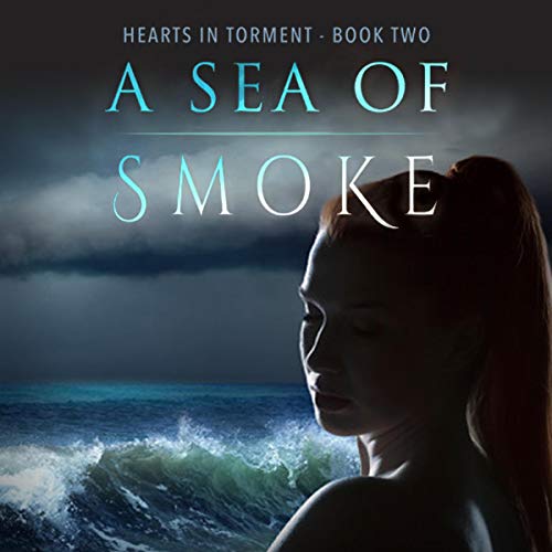 A Sea of Smoke: A Dark Romantic Psychological Thriller