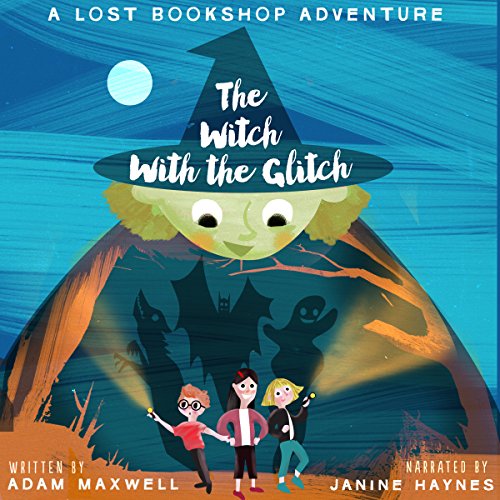 The Witch with the Glitch: A Fairy Tale Adventure