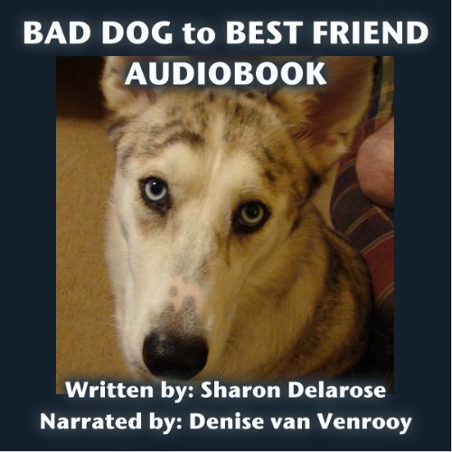 Bad Dog to Best Friend