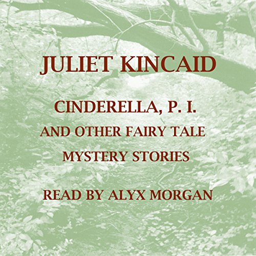 Cinderella, P. I. and Other Fairy Tale Mystery Stories