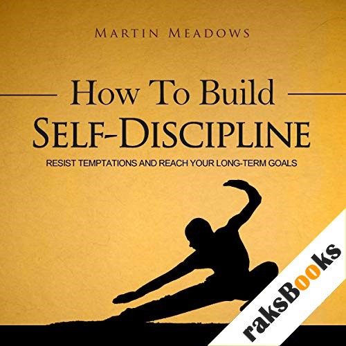 How to Build Self-Discipline